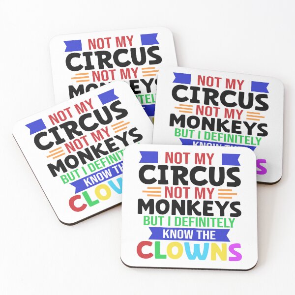 Item preview, Funny Not My Circus Not My Monkeys Clown Humor Quote Design designed and sold by Maniutek.