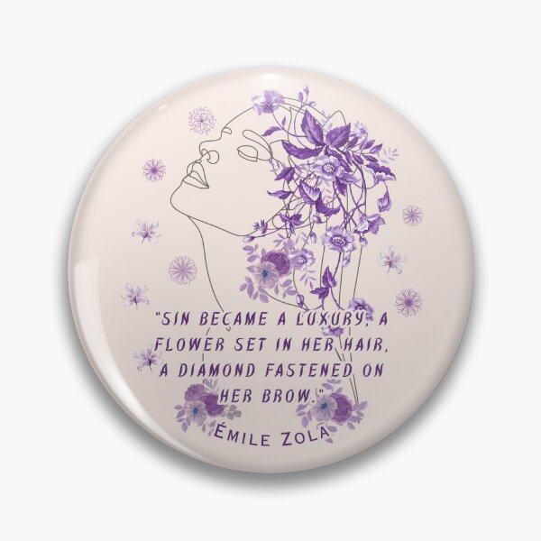 Item preview, Émile Zola quote: “Sin became a luxury, a flower set in her hair, a diamond fastened on her brow.” designed and sold by artbleed.