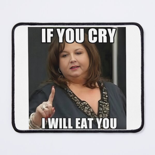 Item preview, If You Cry I Will Eat You – Funny Meme Quote designed and sold by xMErCUrY03x.