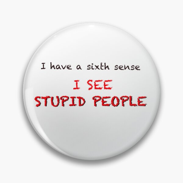 Item preview, I see stupid people designed and sold by DbeeRobinson.