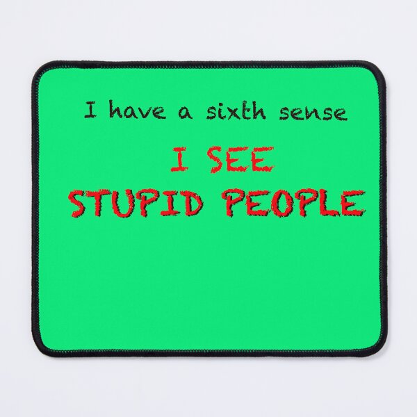 Item preview, I see stupid people designed and sold by DbeeRobinson.