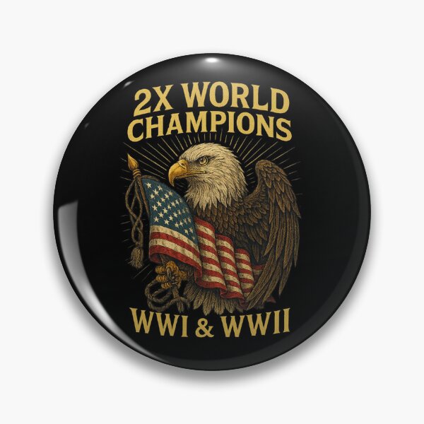 Item preview, 2X World Champions – Detailed American Eagle WWI & WWII designed and sold by getpressedshirt.