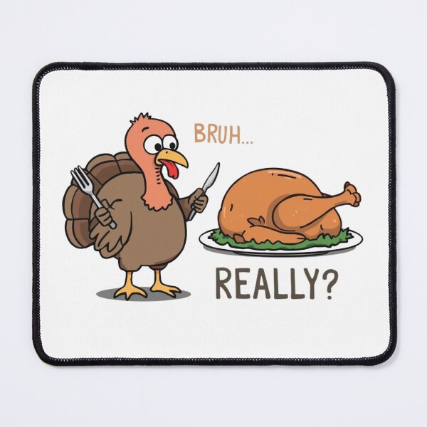 Item preview, Bruh Really Turkey Meme – Funny Thanksgiving Cute Chubby Turkey V.3 designed and sold by xMErCUrY03x.
