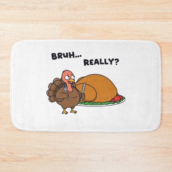 Item preview, Bruh Really Turkey Meme – Funny Thanksgiving Cute Chubby Turkey V.4 designed and sold by xMErCUrY03x.