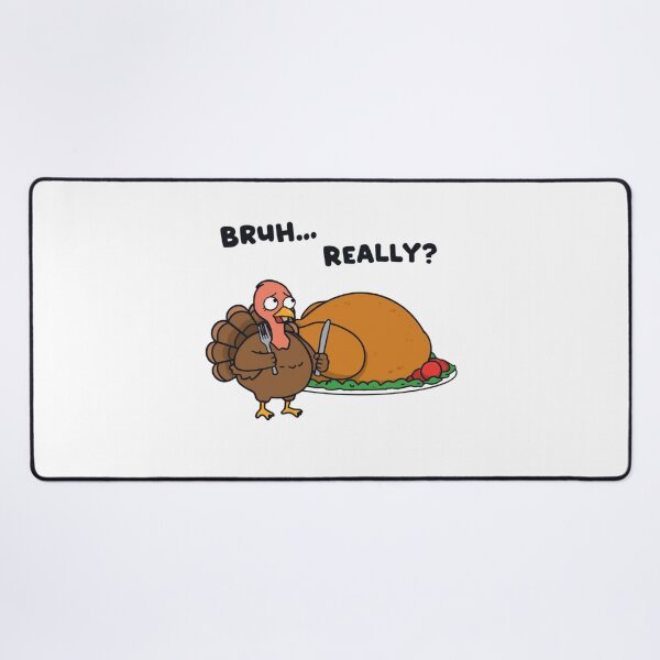 Item preview, Bruh Really Turkey Meme – Funny Thanksgiving Cute Chubby Turkey V.4 designed and sold by xMErCUrY03x.