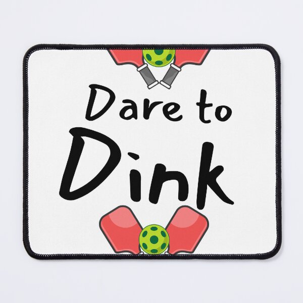Item preview, Dare to Dink designed and sold by Extremeallie.