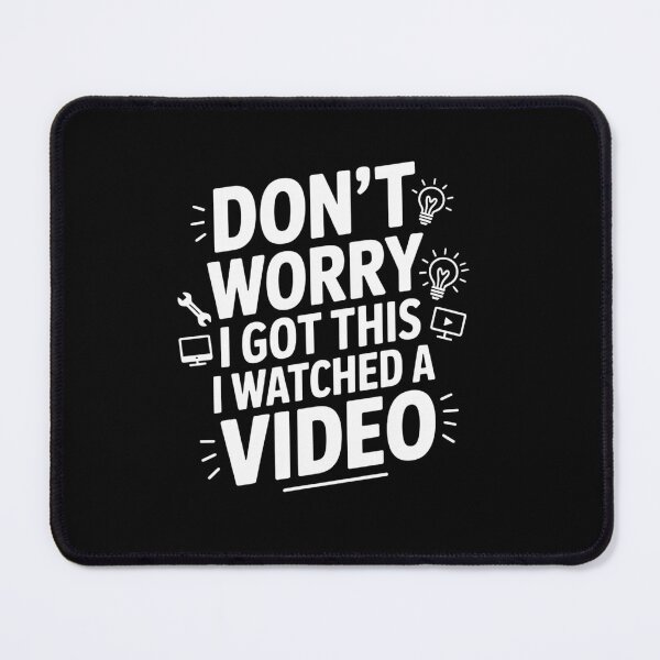Item preview, Don't Worry I Got This I Watched A Video designed and sold by LulaLula.