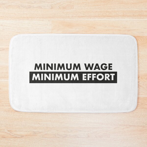 Item preview, Minimum wage minimum effort - anti work quote designed and sold by damomonkey.