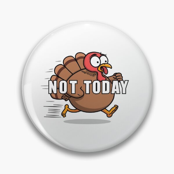 Item preview, Not Today Turkey - Funny Thanksgiving Chibi Meme V.2 designed and sold by xMErCUrY03x.