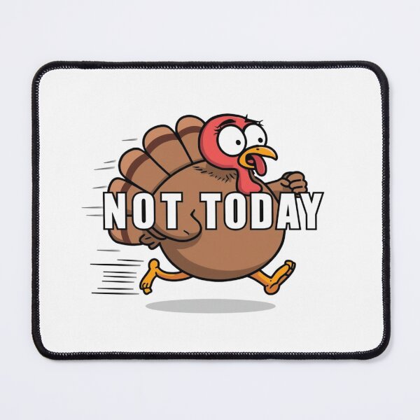 Item preview, Not Today Turkey - Funny Thanksgiving Chibi Meme V.2 designed and sold by xMErCUrY03x.