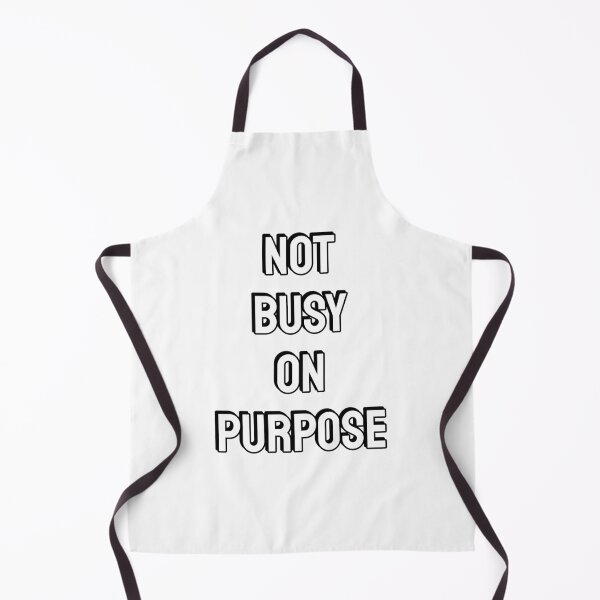 Item preview, Not busy on purpose designed and sold by Inspirationmotivation.