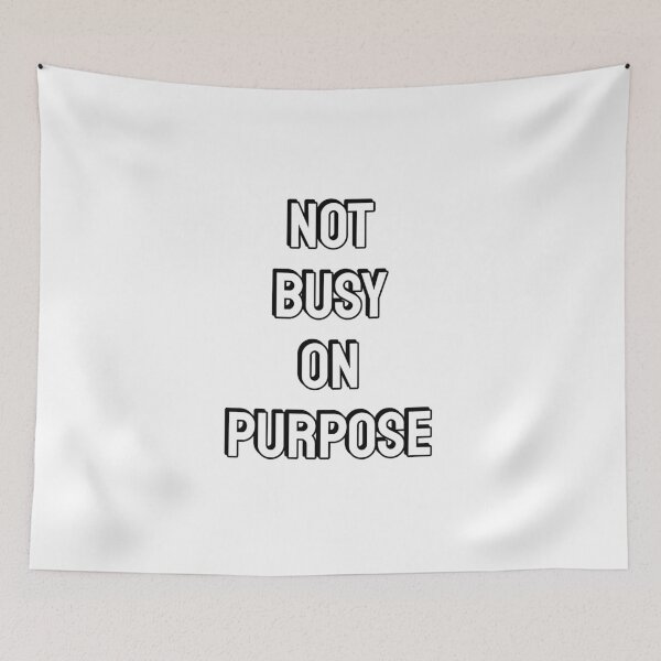 Item preview, Not busy on purpose designed and sold by Inspirationmotivation.