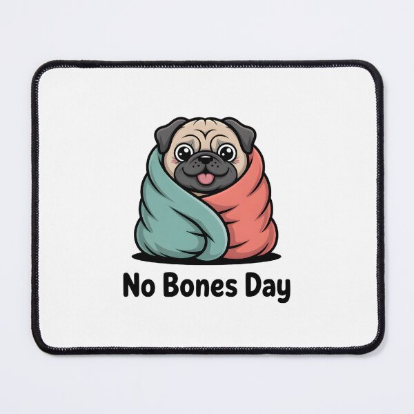 Item preview, Funny Pug No Bones Day Meme designed and sold by Mr-wow.
