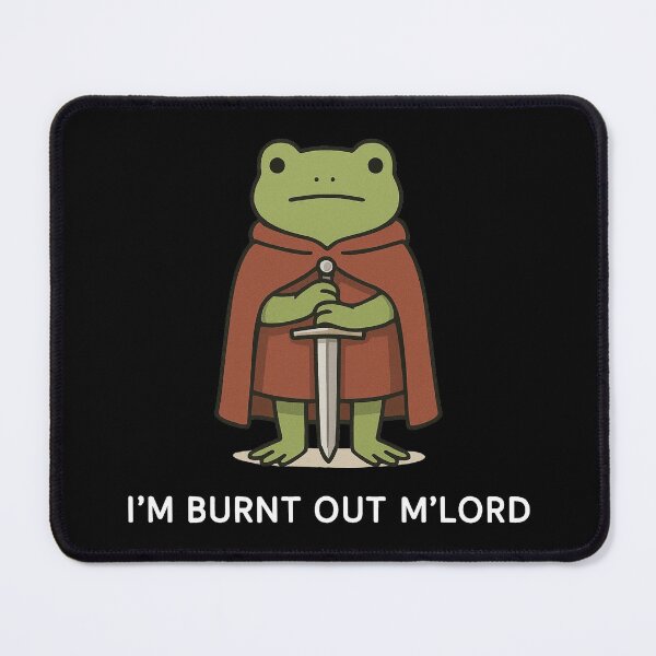 Item preview, I’m Burnt Out M’Lord - Funny Knight Frog 2 designed and sold by loupglouglou.