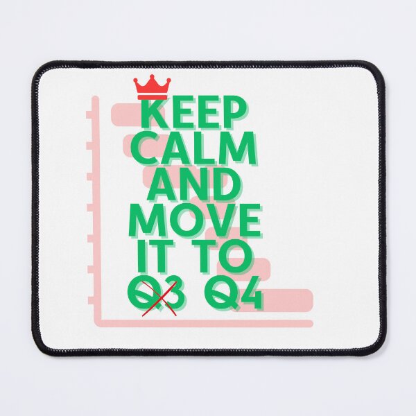 Item preview, Keep Calm and Move It to Q4 – Funny Project Manager Quote designed and sold by Pokah79.