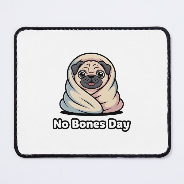 Item preview, Minimalist Pug Burrito No Bones Day designed and sold by Mr-wow.