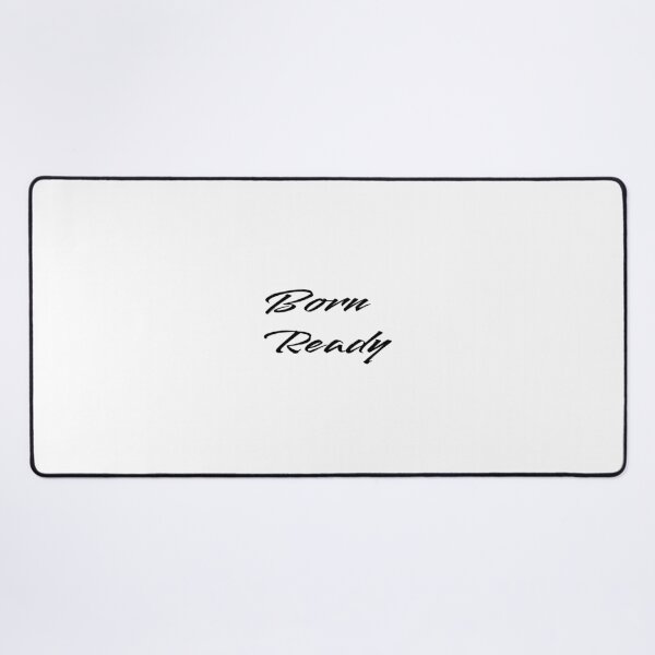 Item preview, ~ Born ready ~ designed and sold by McFleur's Lens.