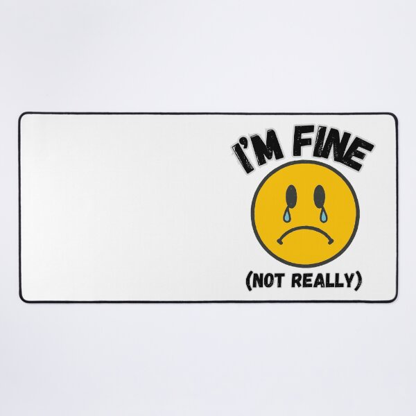Item preview, I’m Fine :) (not really) designed and sold by MapHappens.