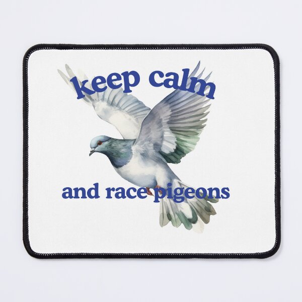Item preview, Keep Calm and Race Pigeons – Funny Pigeon Racing Design designed and sold by Pokah79.