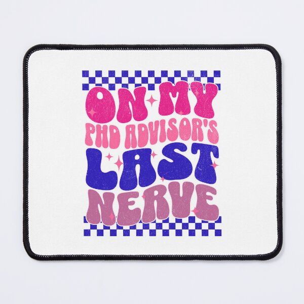 Item preview, On My PhD Advisor's Last Nerve | Funny Dissertation | Graduate School Advisor | Dissertation Humor | Doctorate Advisor | PhD Mentor Gift | PhD Advisor Gift | Grad School Mentor designed and sold by jadedscientist.