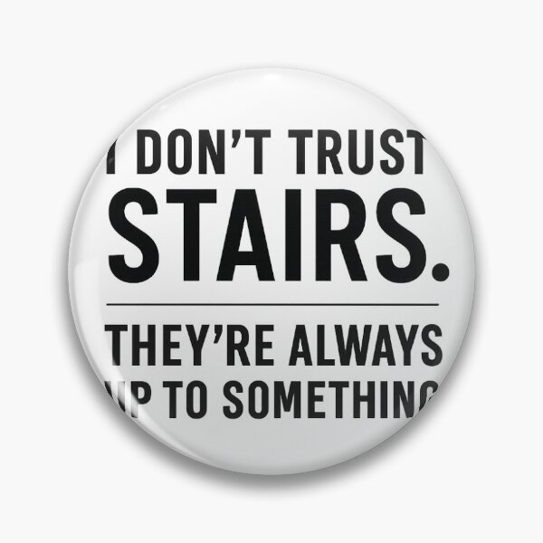 Item preview, Funny Stair Joke – I Don’t Trust Stairs, They’re Always Up to Something | Pun Quote Gift designed and sold by CarolionDesigns.