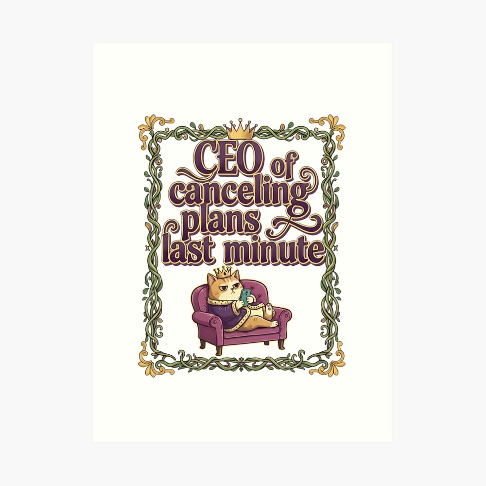 Art Print Canceling Plans Last Minute CEO Introvert