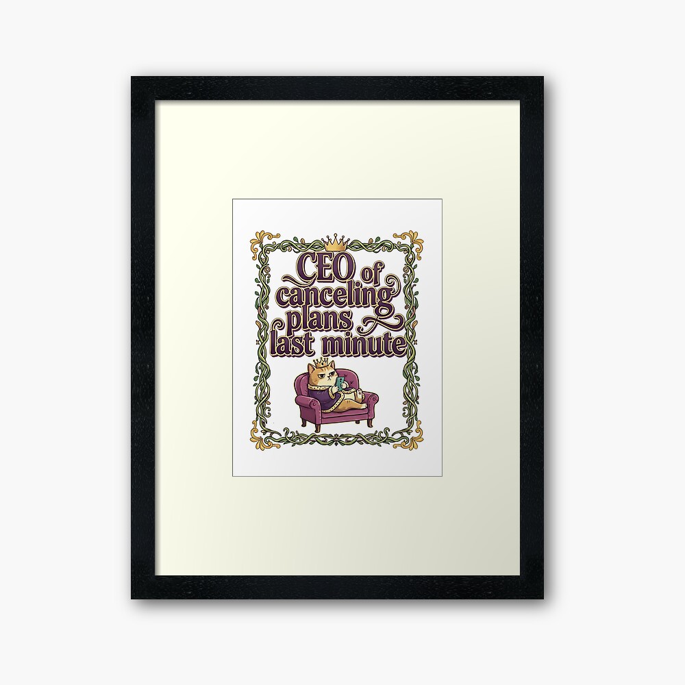 Framed Art Print Canceling Plans Last Minute CEO Introvert