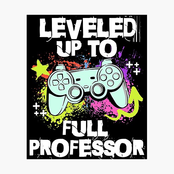 Item preview, Leveled Up To Full Professor | Funny Full Professor | Full Professor Gift | Professor Promotion | Full Professor Present | Full Professor Gamer designed and sold by jadedscientist.