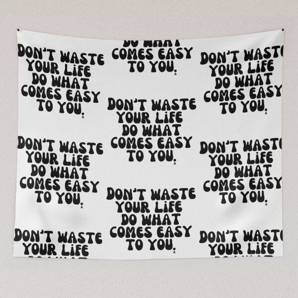 Item preview, Don’t waste your life do what comes easy to you  designed and sold by Finds.