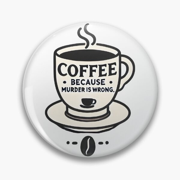 Item preview, Funny Coffee Quote Mug Design – Coffee Because Murder Is Wrong. designed and sold by The-T-In-Retro.