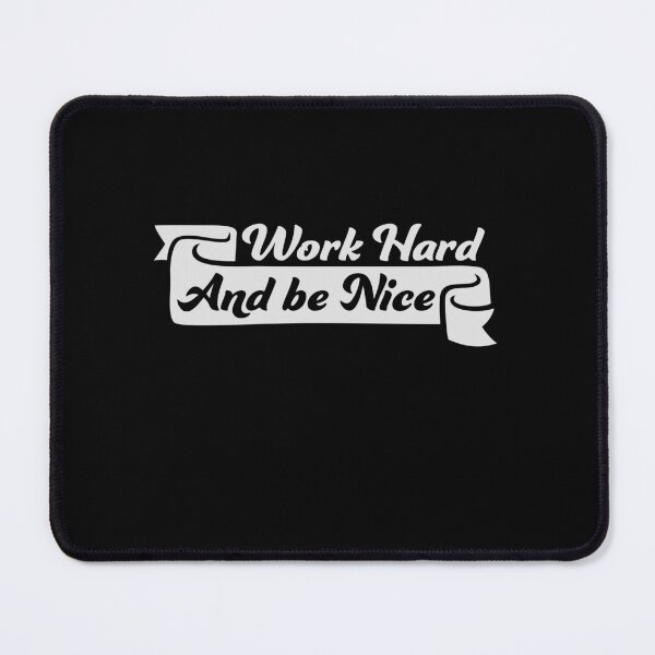 Item preview, Quote Work Hard Be Nice Motivational Positive Mind designed and sold by shirt-o-mat.