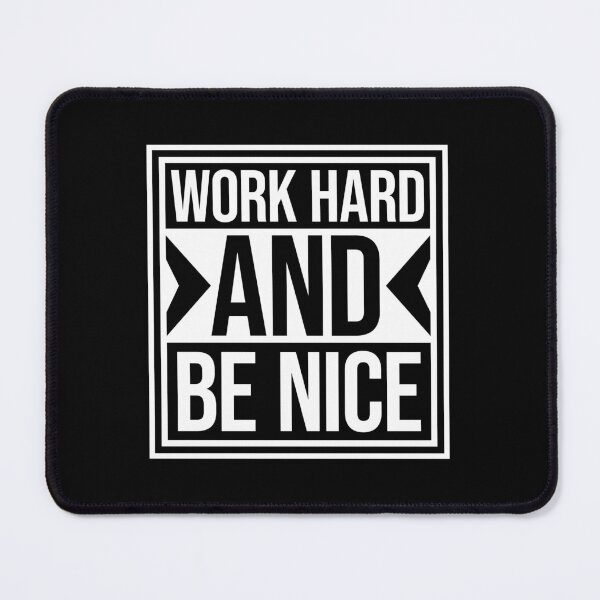 Item preview, Quote Work Hard Be Nice Motivational Positive Mind designed and sold by shirt-o-mat.
