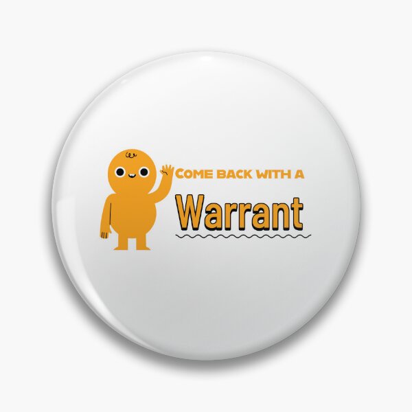 Item preview, Come Back With A Warrant designed and sold by Seethella.