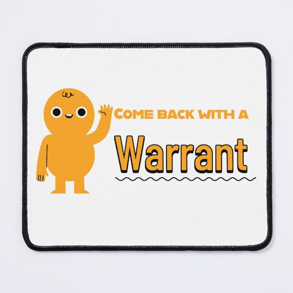 Item preview, Come Back With A Warrant designed and sold by Seethella.
