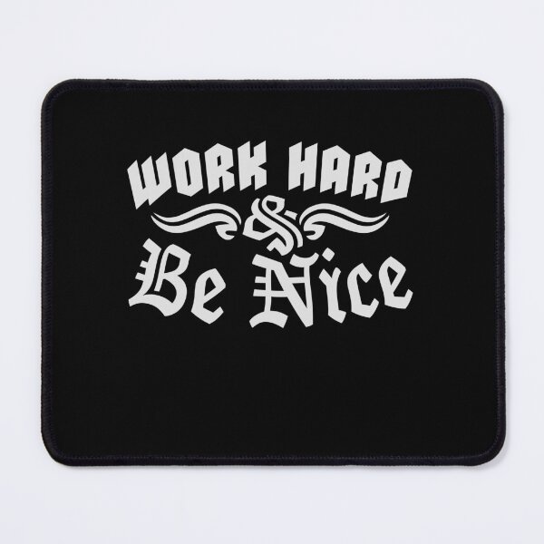 Item preview, Quote Work Hard Be Nice Motivational Positive Mind designed and sold by shirt-o-mat.