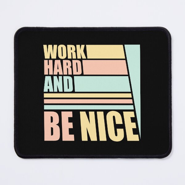 Item preview, Quote Work Hard Be Nice Motivational Positive Mind designed and sold by shirt-o-mat.
