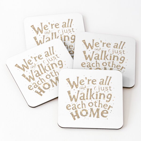 Item preview, We're all just walking each other home designed and sold by Letz.
