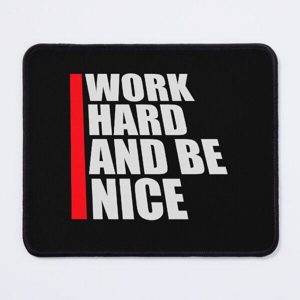Item preview, Quote Work Hard Be Nice Motivational Positive Mind designed and sold by shirt-o-mat.