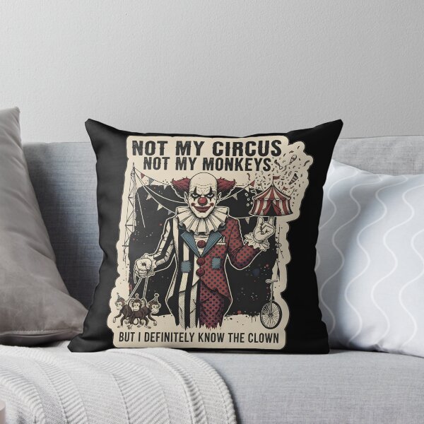 Item preview, Not My Circus Not My Monkeys But I Definitely Know The Clown designed and sold by Perloth.