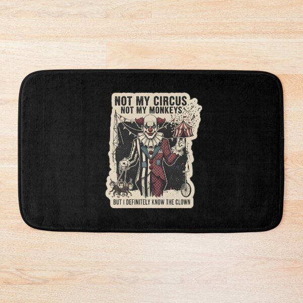 Item preview, Not My Circus Not My Monkeys But I Definitely Know The Clown designed and sold by Perloth.