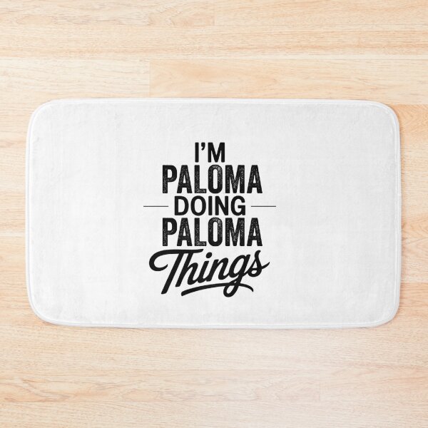Item preview, I'm Paloma Doing Paloma Things designed and sold by Oussinc.