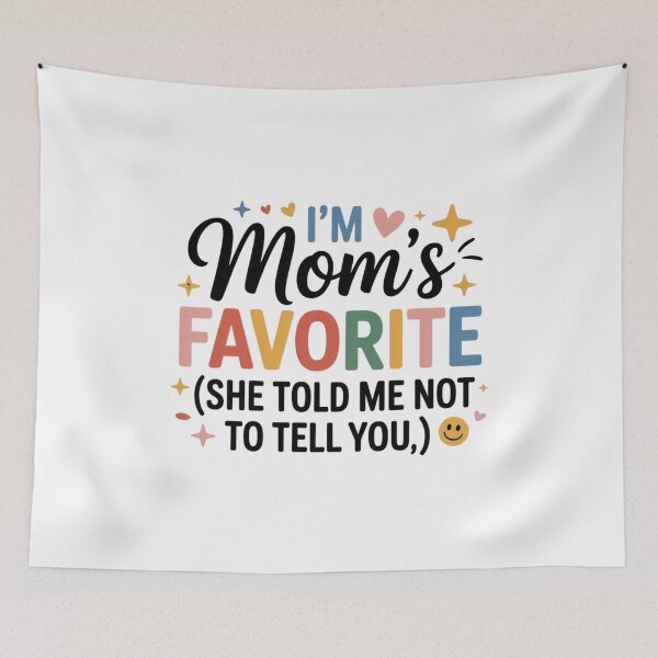 Item preview, i'm mom's favorite she told me not to tell you fun daughter designed and sold by DOPANDA ..