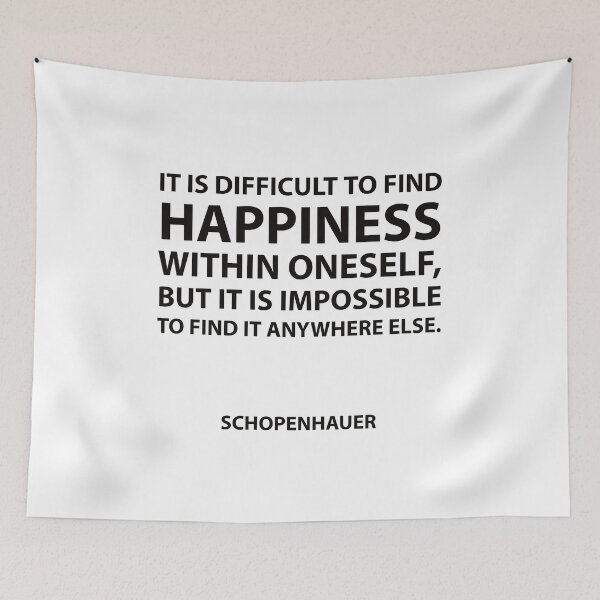 Item preview, Schopenhauer Quotes - It is difficult to find happiness within oneself, but it is impossible to find it anywhere else. designed and sold by Inspirationmotivation.