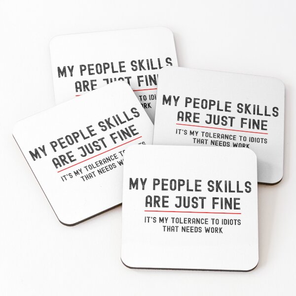 Item preview, My People Skills Are Just Fine It's My Tolerance To Idiots That Needs Work designed and sold by stephenflashart.