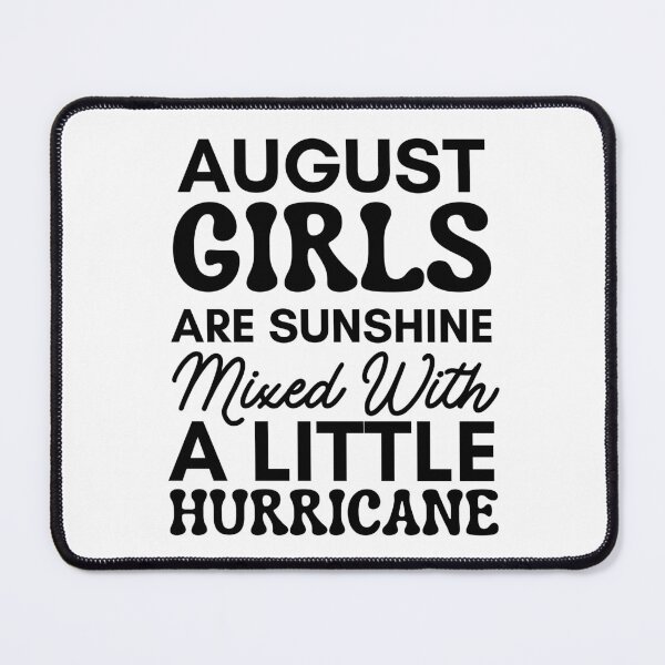 Item preview, August Girls Are Sunshine Mixed With a Little Hurricane designed and sold by stephenflashart.