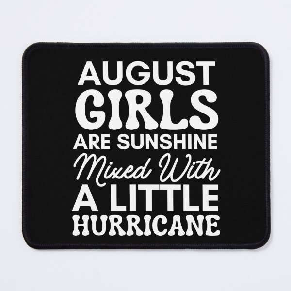 Item preview, August Girls Are Sunshine Mixed With a Little Hurricane designed and sold by stephenflashart.