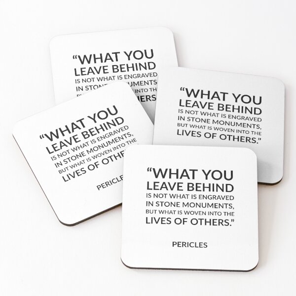 Item preview, Greek Philosophy quotes - What you leave behind is not what is engraved in stone monuments, but what is woven into the lives of others - Pericles designed and sold by Inspirationmotivation.