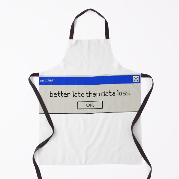 Item preview, Better Late then Data Loss designed and sold by GenAndStacy615.