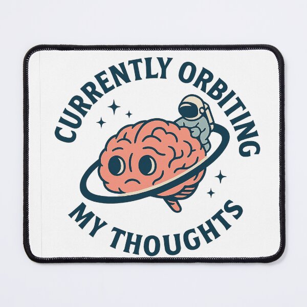 Item preview, Currently Orbiting My Thoughts designed and sold by LevelUpLab.