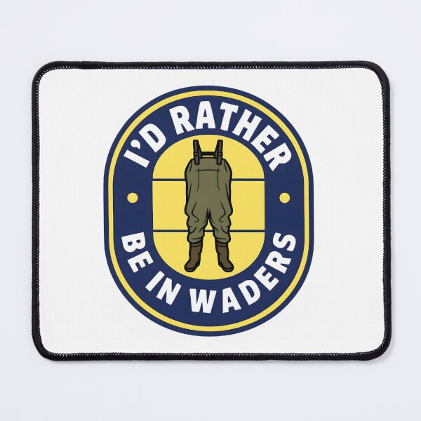 Item preview, I'd Rather BE IN WADERS designed and sold by stephenflashart.